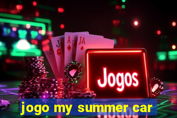 jogo my summer car